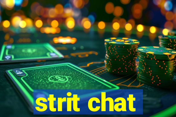 strit chat